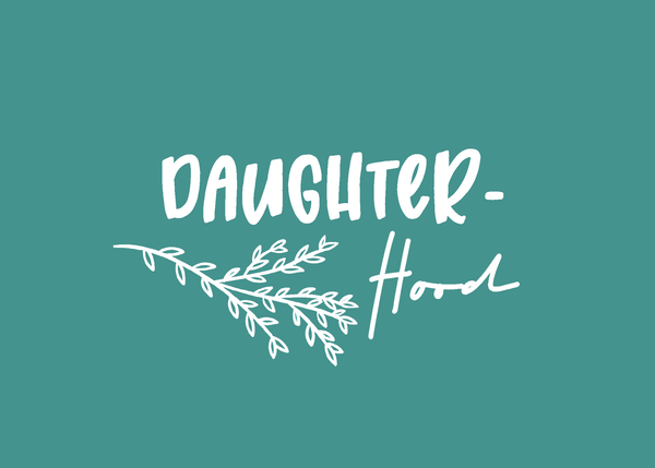 Daughter-Hood